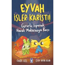 Eyvah İşler Karıştı - Gururlu Ispanak Havalı Makarnaya Karşı