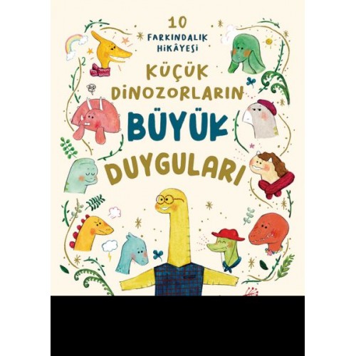 Küçük Dinozorların Büyük Duyguları (10 Farkındalık Hikayesi)