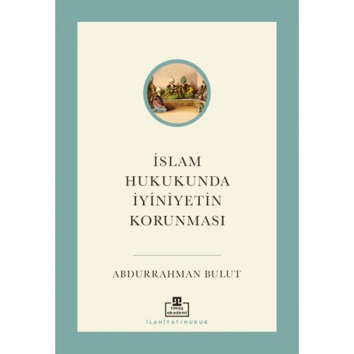 İslam Hukukunda İyiniyetin Korunması