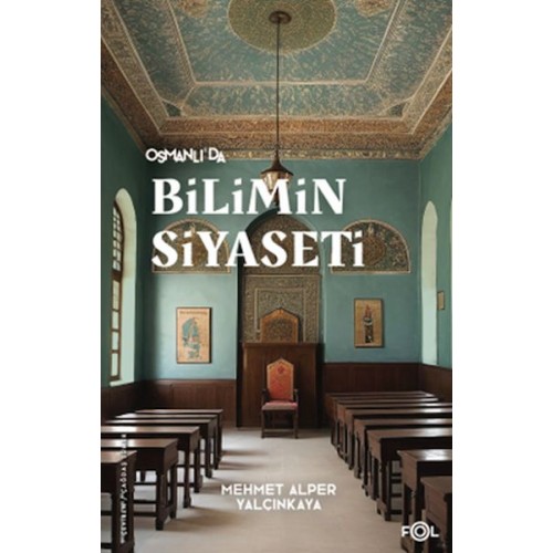 Osmanlı’da Bilimin Siyaseti