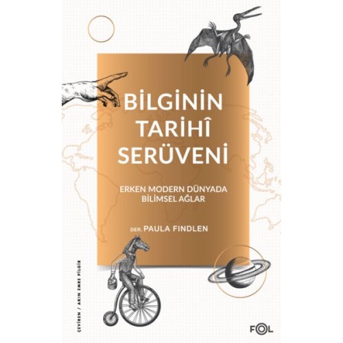 Bilginin Tarihî Serüveni –Erken Modern Dünyada Bilimsel Ağlar