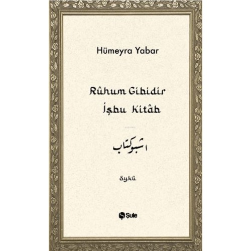 Ruhum Gibidir İşbu Kitab