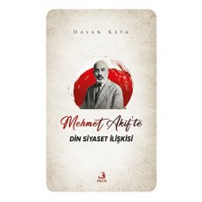 Mehmet Akif'te Din Siyaset İlişkisi