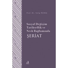 Sosyal Değişim Tarihsellik ve Nesh Bağlamında Şeriat