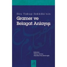 Ebu Yakup Sekkaki'nin Gramer ve Belagat Anlayışı