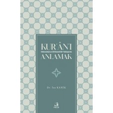 Kur'an'ı Metodoloji ve Dil Eksenli Bir Yaklaşımla Anlamak