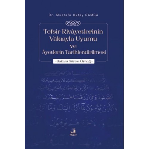 Tefsir Rivayetlerinin Vakıayla Uyumu ve Ayetlerin Tarihlendirilmesi