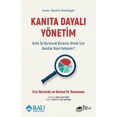 Kanıta Dayalı Yönetim - Daha İyi Kurumsal Kararlar Almak için Kanıtlar Nasıl Kullanılır?