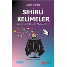 Sihirli Kelimeler – İstediğinizi Elde Etmek İçin Ne Söylemelisiniz?