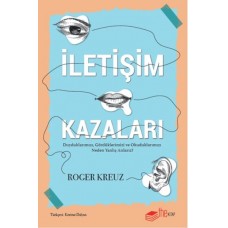 İletişim Kazaları – Duyduklarımızı, Gördüklerimizi ve Okuduklarımızı Neden Yanlış Anlarız?