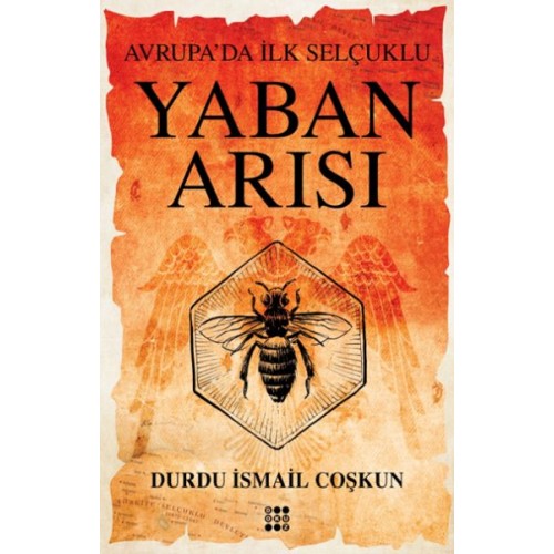 Yaban Arısı – Avrupa’Da İlk Selçuklu