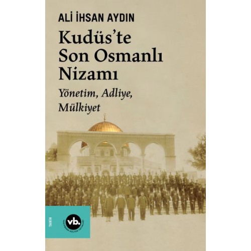 Kudüs’te Son Osmanlı Nizamı