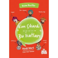 Kim Çıkardı Bu İcatları - Bizim Mucitler