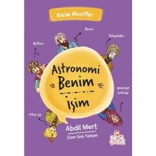 Astronomi Benim İşim - Bizim Mucitler