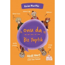 Onu da Biz Yaptık - Bizim Mucitler