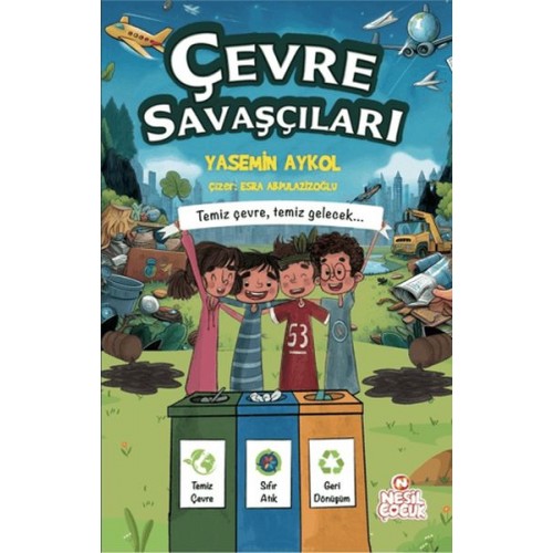 Çevre Savaşçıları - Temiz Çevre, Temiz Gelecek (Ciltli)