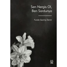 Sen Nergis Ol, Ben Sardunya