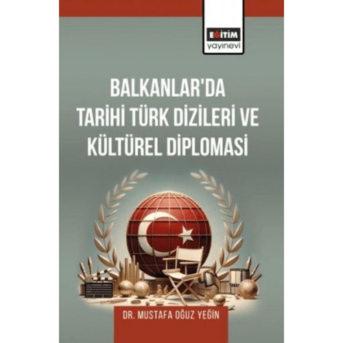 Balkanlar’Da Tarihi Türk Dizileri Ve Kültürel Diplomasi