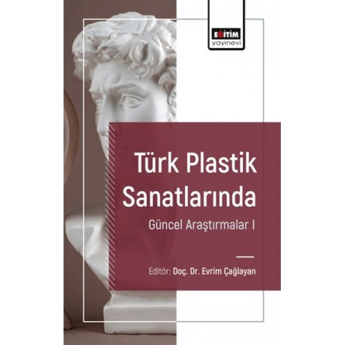 Türk Plastik Sanatlarında Güncel Araştırmalar I