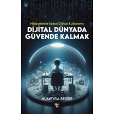 Dijital Dünyada Güvende Kalmak - Hikayelerle İdeal Dijital Kullanımı