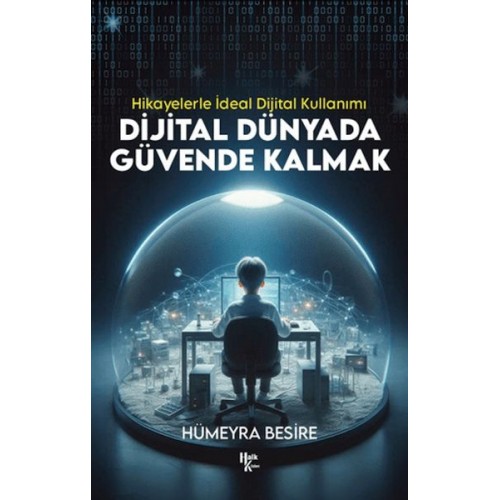 Dijital Dünyada Güvende Kalmak - Hikayelerle İdeal Dijital Kullanımı