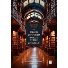 İbrahim Müteferrika Matbaası ve Türk Matbaacılığı