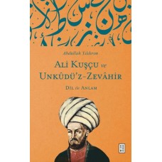 Ali Kuşçu ve Unkudü’z-Zevahir - Dil ile Anlam