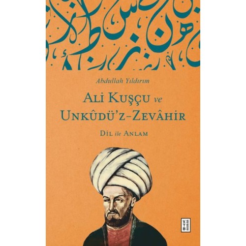 Ali Kuşçu ve Unkudü’z-Zevahir - Dil ile Anlam