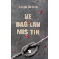 Ve Bağ-Lan-Mış-Tık