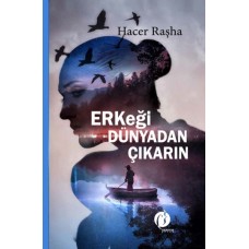 Erkeği Dünyadan Çıkarın