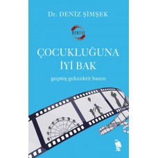 Çocukluğuna İyi Bak