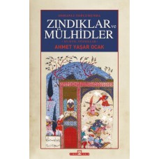 Osmanlı Toplumunda Zındıklar ve Mülhidler (Ciltli)