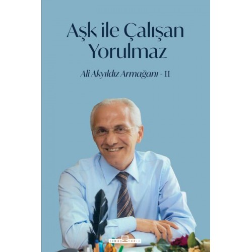 Aşk İle Çalışan Yorulmaz-2