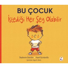 Bu Çocuk İstediği Her Şey Olabilir