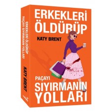 Erkekleri Öldürüp Paçayı Sıyırmanın Yolları