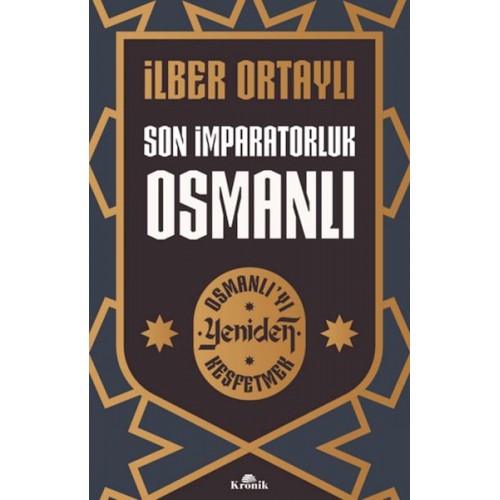 Son İmparatorluk Osmanlı - Osmanlı’yı Yeniden Keşfetmek 2