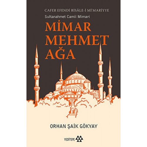 Mimar Mehmet Ağa Cafer Efendi Risale-i Mi’marriye Sultanahmet Camii Mimarı