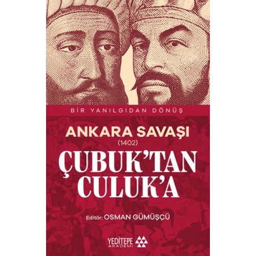 Ankara Savaşı (1402) Çubuk’tan Culuk’a