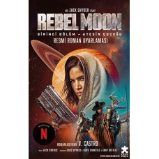 Rebel Moon Birinci Bölüm – Ateşin Çocuğu