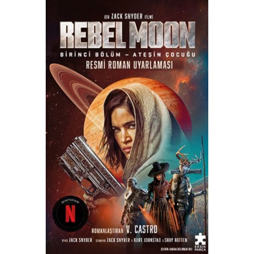 Rebel Moon Birinci Bölüm – Ateşin Çocuğu