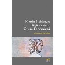 Martin Heidegger Düşüncesinde Ölüm Fenomeni