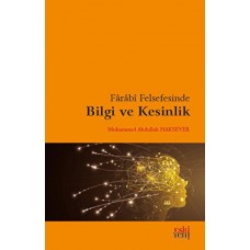 Farabi Felsefesinde Bilgi ve Kesinlik