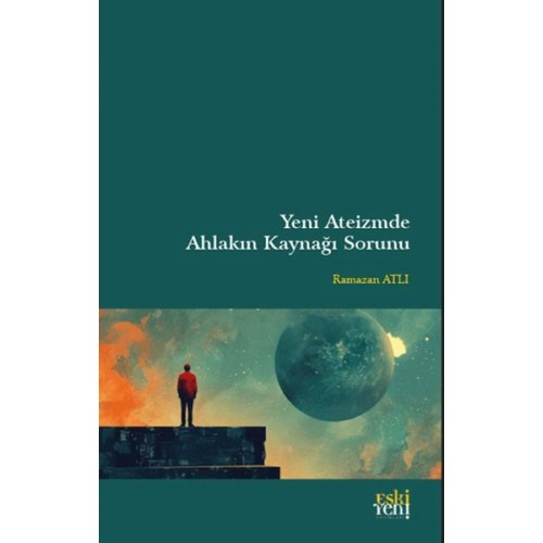 Yeni Ateizm'de Ahlakın Kaynağı Sorunu