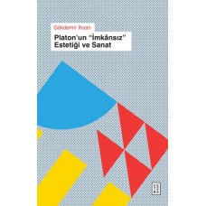 Platon’un « İmkânsıs » Estetiği ve Sanat