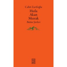 Hızla Akan Mızrak - Bütün Şiirleri