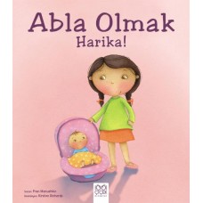 Abla Olmak Harika!