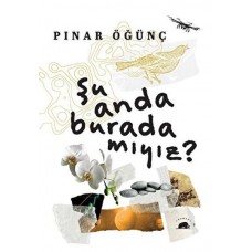 Şu Anda Burada Mıyız?