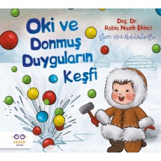 Oki ve Donmuş Duyguların Keşfi