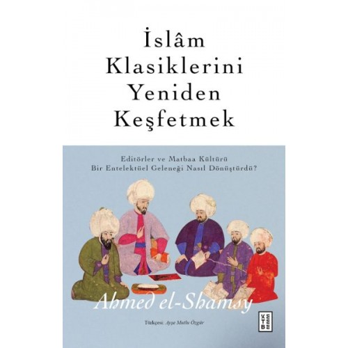 İslâm Klasiklerini Yeniden Keşfetmek