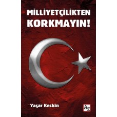 Milliyetçilikten Korkmayın!